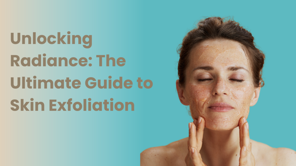 Skin Exfoliation guide
